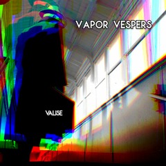 Valise - Vapor Vespers