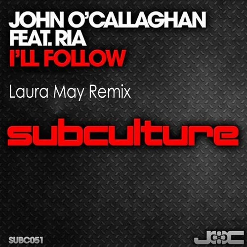 John O'Callaghan feat. Ria - I'll Follow (Laura May Remix) master