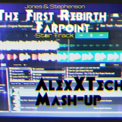 Jones & Stephenson - The First Rebirth X Star Track - Farpoint (AlexXTech Mash-up)