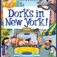 {ebook} ⚡ My Weird School Graphic Novel: Dorks in New York! (My Weird School Graphic Novel, 3) [EB