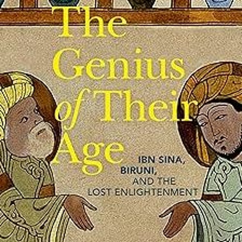 Stream [ The Genius of their Age: Ibn Sina, Biruni, and the Lost ...