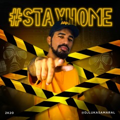 #STAYHOME Setmix by LUKAS AMARAL