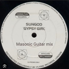 Sungod - Gypsy Girl (Masonic Guitar Remix)