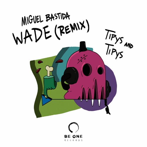 Miguel Bastida - Tipys And Tipys (Wade Remix)