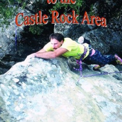 [READ] KINDLE 📙 Rock Climbing Guide to the Castle Rock Area by  Bruce Morris,Bruce M