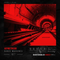 Asymetric80 - Dance Machines (Nightcrawler Remix)