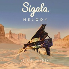 Sigala - Melody (Hilamo Radio Remix)