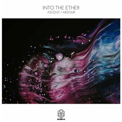 Into The Ether - Ascent (Original Mix){Songspire Records}