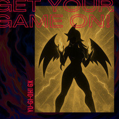 Abertura Yu-Gi-Oh! Gx (Get Your Game On!)