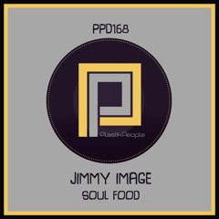 Jimmy Image - Soul Food - Plastik People Records