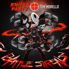 Knife Party (Ft. Tom Morello) - Battle Sirens (REPOST)