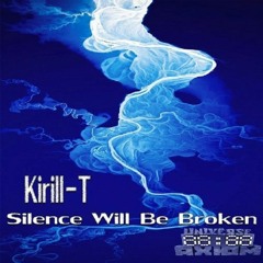 Kirill-T - Silence Will Be Broken (Original Mix) [UA230]
