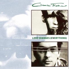 Climie Fisher - Love Changes (Everything) (C - G's Broken Wing Edit)