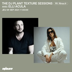 The Dj Plant Texture Sessions avec Elli Acula - 09 septembre 2021