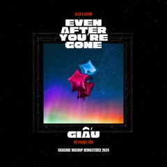 Giấu & Even After You’re Gone | SICKCODE Mashup Mixed