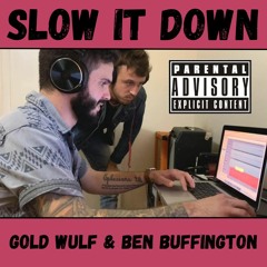 Slow It Down ft. Ben Buffington