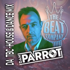 Da TBC House and Dancemix - My Mainstage mix 1.03 by - dj.Dan Parrot (BC.103)