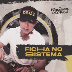 Waguinho  Caxangá - Ficha no Sistema - Prod. Flavinho Behringer