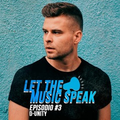 Let The Music Speak EPISODIO #3 D - Unity
