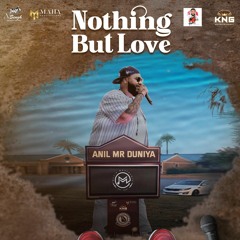 Anil Mr Duniya - Nothing But Love