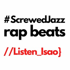 #ScrewedJazz Rap Beat (Mach Hommy) / Isao