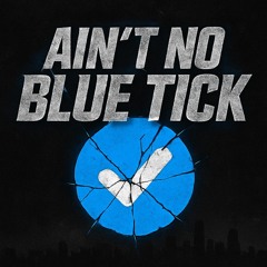 Ain't No Blue Tick