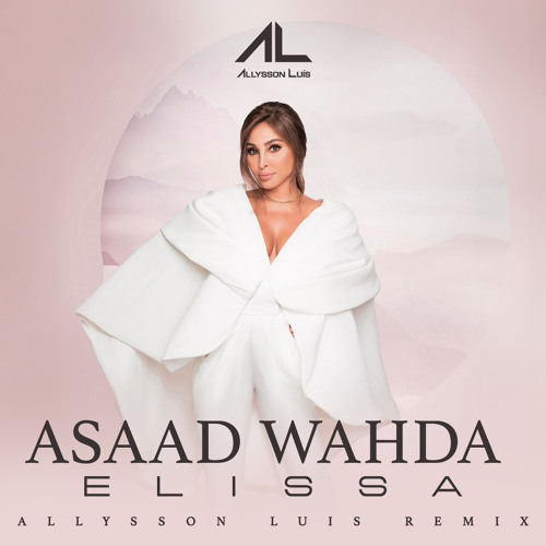 Elissa asaad wahda  - Allysson Luis Remix
