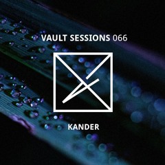 Vault Sessions #066 - Kander