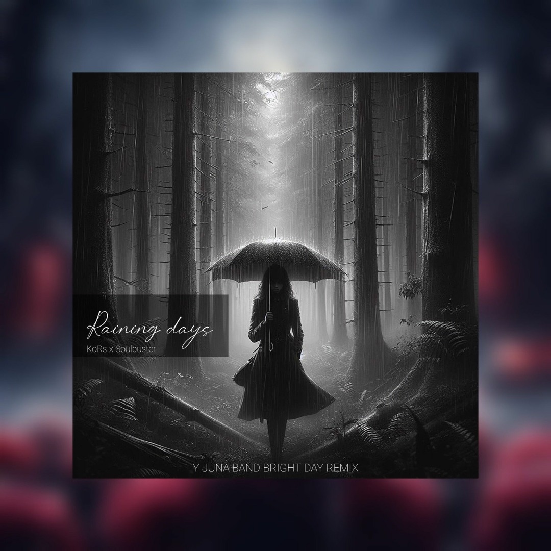KoRs ft Exode - Raining days (Yjuna Bright Day) 2023 / Psy rec
