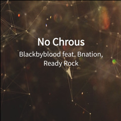 No Chrous (feat. Ready Rock & Bnation)