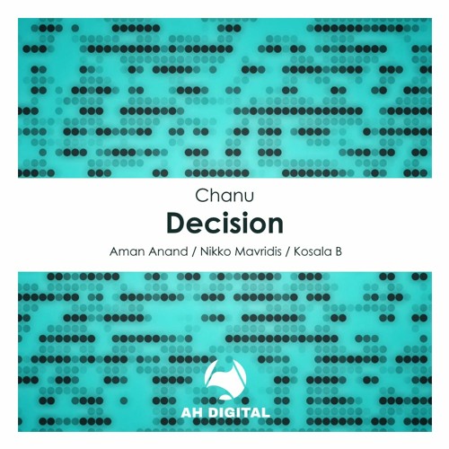 Chanu - Decision (Aman Anand Remix)