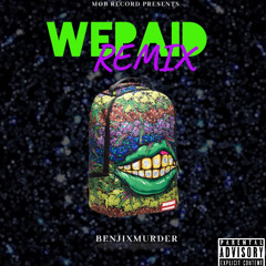 LilBenji Ft . LulMurder - WePaidRemix