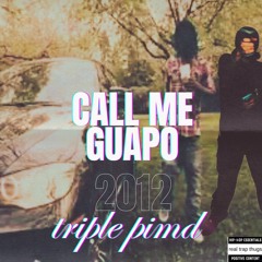 Call me GUAPO (by triple pimd (prodrickyp)