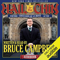 Read PDF ✓ Hail to the Chin: Further Confessions of a B Movie Actor by  Bruce Campbel