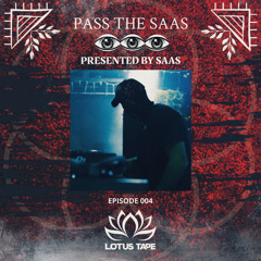 Pass The SAAS EP. 005 (Lotus Tape)