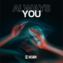 Eger - Always You