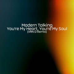 Modern Talking - You're My Heart, You're My Soul  (VAN D Remix) Remastered (FD)