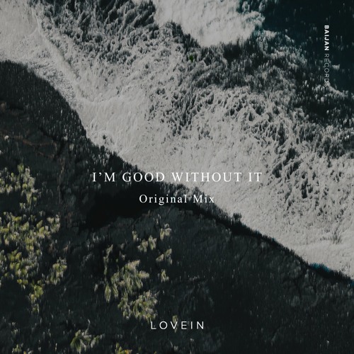 LOVEIN - I`m Good Without It