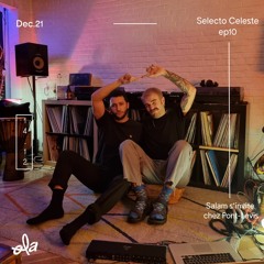Selecto Celeste ep10 • Salam s'invite chez Pont-Levis