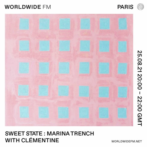 Sweet State: Marina Trench with Clémentine - Worldwide Fm