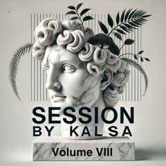 Session by Kalsa - Episode VIII