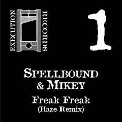 spellbound and mikey freak freak
