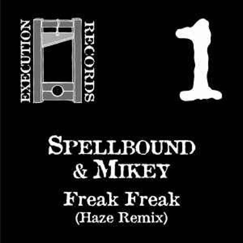 spellbound and mikey freak freak