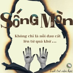 [ĐỌC VÀ CẢM TÁC] SỐNG MÒN: KHÔNG CHỈ LÀ NỖI ĐAU ĐƯỢC CẤT LÊN TỪ QUÁ KHỨ...