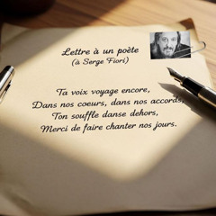 Lettre à un poète (à Serge Fiori)