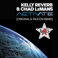 Activate - Kelly Reverb, Chad LeMans