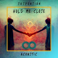 Hold Me Close (Acoustic)