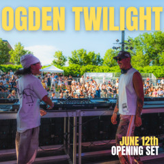 GOYK. OGDEN TWILIGHT OPENING SET 6/12/2025