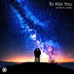 DJ Kid Ft. Butto - To Kiss You (Instrumental Mix)