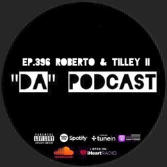 Ep.396 Roberto & Tilley II